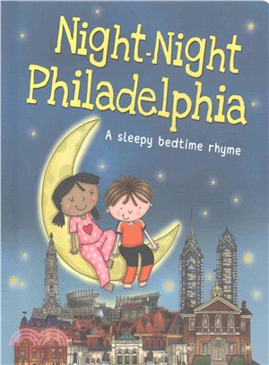 Night-Night Philadelphia ─ A Sleepy Bedtime Rhyme