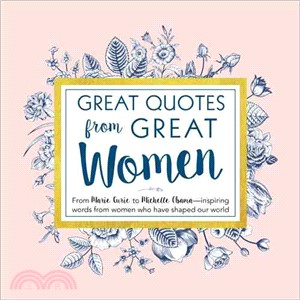 Great Quotes from Great Women ─ From Marie Curie to Michelle Obama - inspiring words from the women who have shaped our world