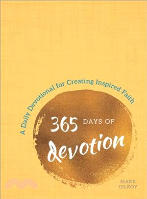 365 Days of Devotion ─ A Daily Devotional for Creating Inspired Faith