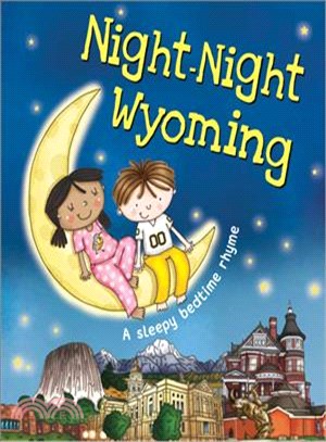 Night-Night Wyoming ─ A Sleepy Bedtime Rhyme