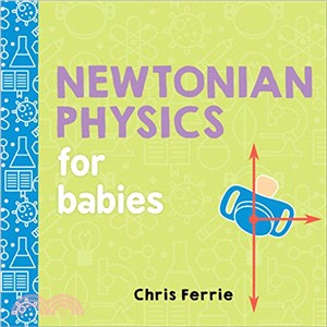Newtonian Physics for Babies (Baby University) (硬頁書)