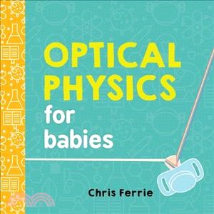 Optical Physics for Babies (Baby University)