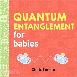 Quantum Entanglement for Babies (Baby University) (硬頁書)