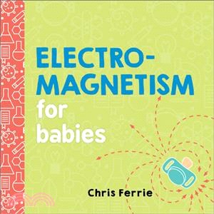 Electromagnetism for Babies (Baby University)