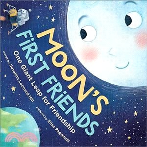 Moon's First Friends ― How the Moon Met the Astronauts from Apollo 11 (精裝本)