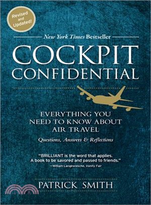 Cockpit Confidential ― Everything You Need to Know About Air Travel: Questions, Answers, and Reflections