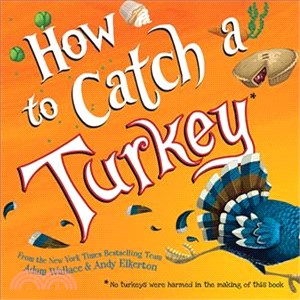 How to catch a turkey /