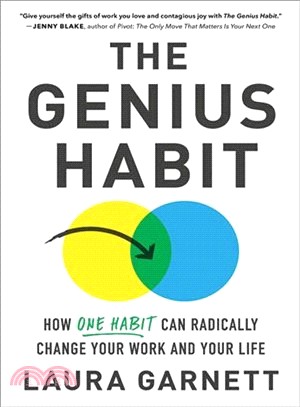 The Genius Habit ― How One Habit Can Radically Change Your Work and Your Life
