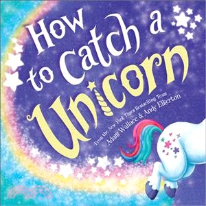 How to catch a unicorn /