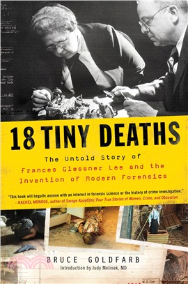 18 Tiny Deaths ― The Untold Story of Frances Glessner Lee and the Invention of Modern Forensics