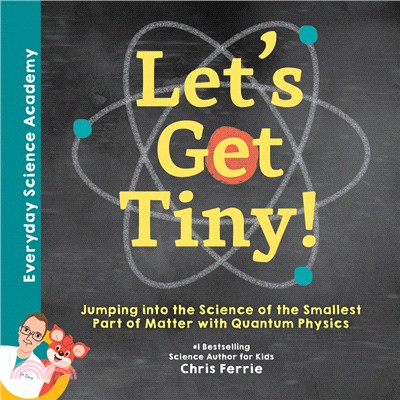 Let's Get Tiny!: Jumping into the Science of the Smallest Part of Matter with Quantum Physics