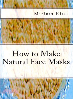 How to Make Natural Face Masks