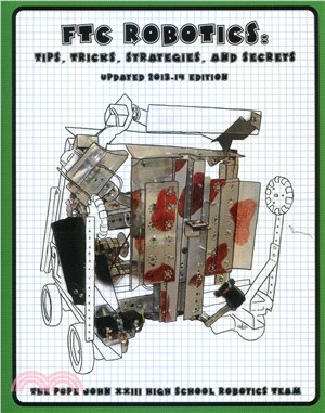 Ftc Robotics ― Tips, Tricks, Strategies, and Secrets, 2013-14