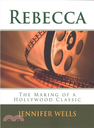 Rebecca ─ The Making of a Hollywood Classic