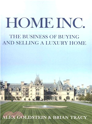 Home Inc. ― The Business of Buying and Selling a Luxury Home