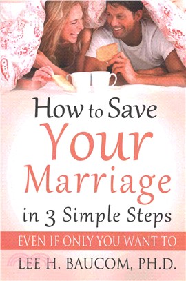 How to Save Your Marriage in 3 Simple Steps ― Even If Only You Want To!