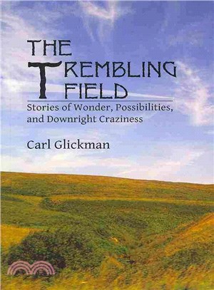 The Trembling Field ― Stories of Wonder, Possibilities, and Downright Craziness