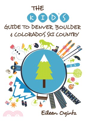 The Kid's Guide to Denver & Boulder