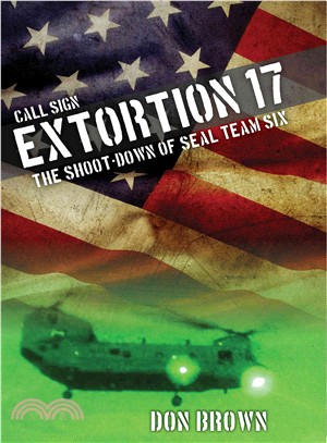 Call Sign Extortion 17 ─ The Shoot-Down of SEAL Team Six