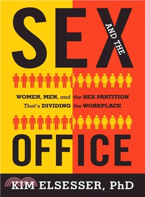 Sex and the Office ─ Women, Men, and the Sex Partition That's Dividing the Workplace