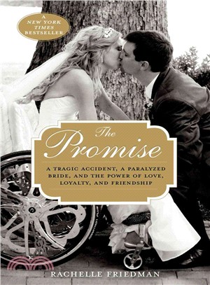 The Promise ─ A Tragic Accident, a Paralyzed Bride, and the Power of Love, Loyalty, and Friendship