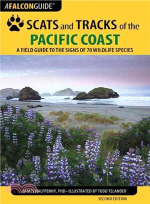 Scats and Tracks of the Pacific Coast ─ A Field Guide to the Signs of Seventy Wildlife Species