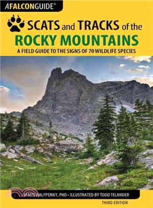 Scats and Tracks of the Rocky Mountains ─ A Field Guide to the Signs of Seventy Wildlife Species