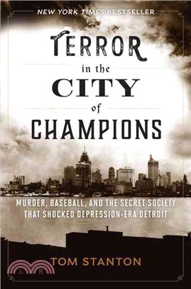 Terror in the City of Champions ─ Murder, Baseball, and the Secret Society That Shocked Depression-Era Detroit