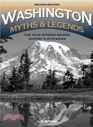 Washington Myths & Legends ─ The True Stories Behind History Mysteries