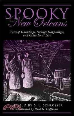 Spooky New Orleans ─ Tales of Hauntings, Strange Happenings, and Other Local Lore