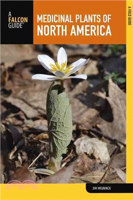 A Falcon Guide Medicinal Plants of North America ─ A Field Guide