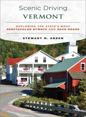 Scenic Driving Vermont ─ Exploring the State's Most Spectacular Byways and Back Roads