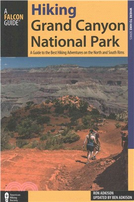 Falcon Guide Hiking Grand Canyon National Park ─ A Guide to the Best Hiking Adventures on the North and South Rims