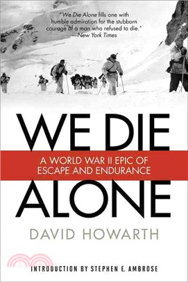 We Die Alone ─ A WWII Epic of Escape and Endurance