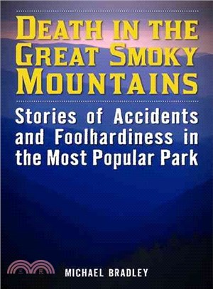 Death in the Great Smoky Mountains ─ Stories of Accidents and Foolhardiness in the Most Popular Park