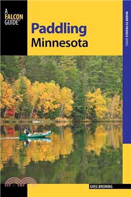 A Falcon Guide Paddling Minnesota ─ A Guide to the Area's Greatest Paddling Adventures