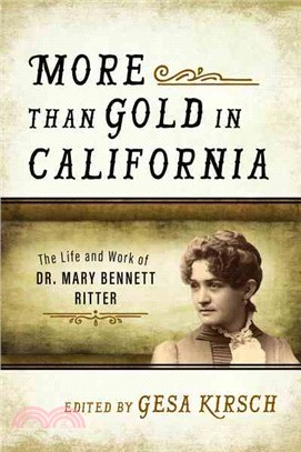 More Than Gold in California ─ The Life and Work of Dr. Mary Bennett Ritter