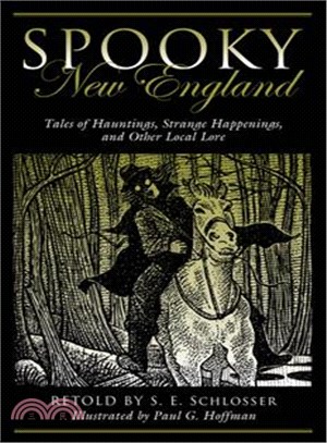 Spooky New England ─ Tales of Hauntings, Strange Happenings, and Other Local Lore