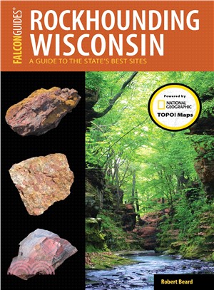 Rockhounding Wisconsin ― A Guide to the State's Best Sites