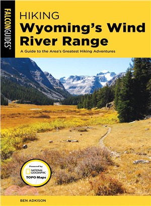 Hiking Wyoming's Wind River Range ― A Guide to the Area Greatest Hiking Adventures