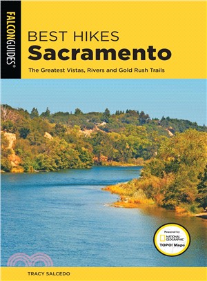 Best Hikes Sacramento ― The Greatest Vistas, Rivers, and Gold Rush Trails