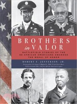 Brothers in Valor ― Battlefield Stories of the 89 African Americans Awarded the Medal of Honor