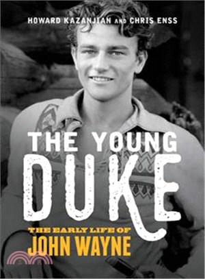 The Young Duke ― The Early Life of John Wayne
