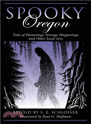 Spooky Oregon ― Tales of Hauntings, Strange Happenings and Other Local Lore