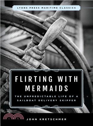 Flirting With Mermaids ― The Unpredictable Life of a Sailboat Delivery Skipper