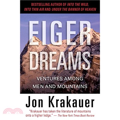 Eiger Dreams ― Ventures Among Men and Mountains