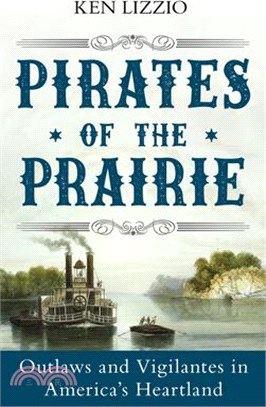 Pirates of the Prairie ― Outlaws and Vigilantes in America's Heartland