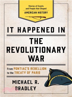 It Happened in the Revolutionary War ― Remarkable Events That Shaped History