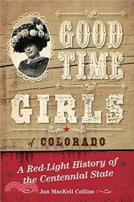 Good Time Girls of Colorado ― A Red-light History of the Centennial State