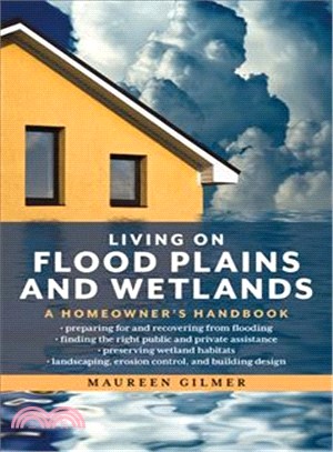 Living on Flood Plains and Wetlands ― A Homeowner's Handbook